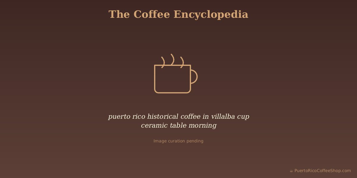 puerto rico historical coffee in villalba cup ceramic table morning